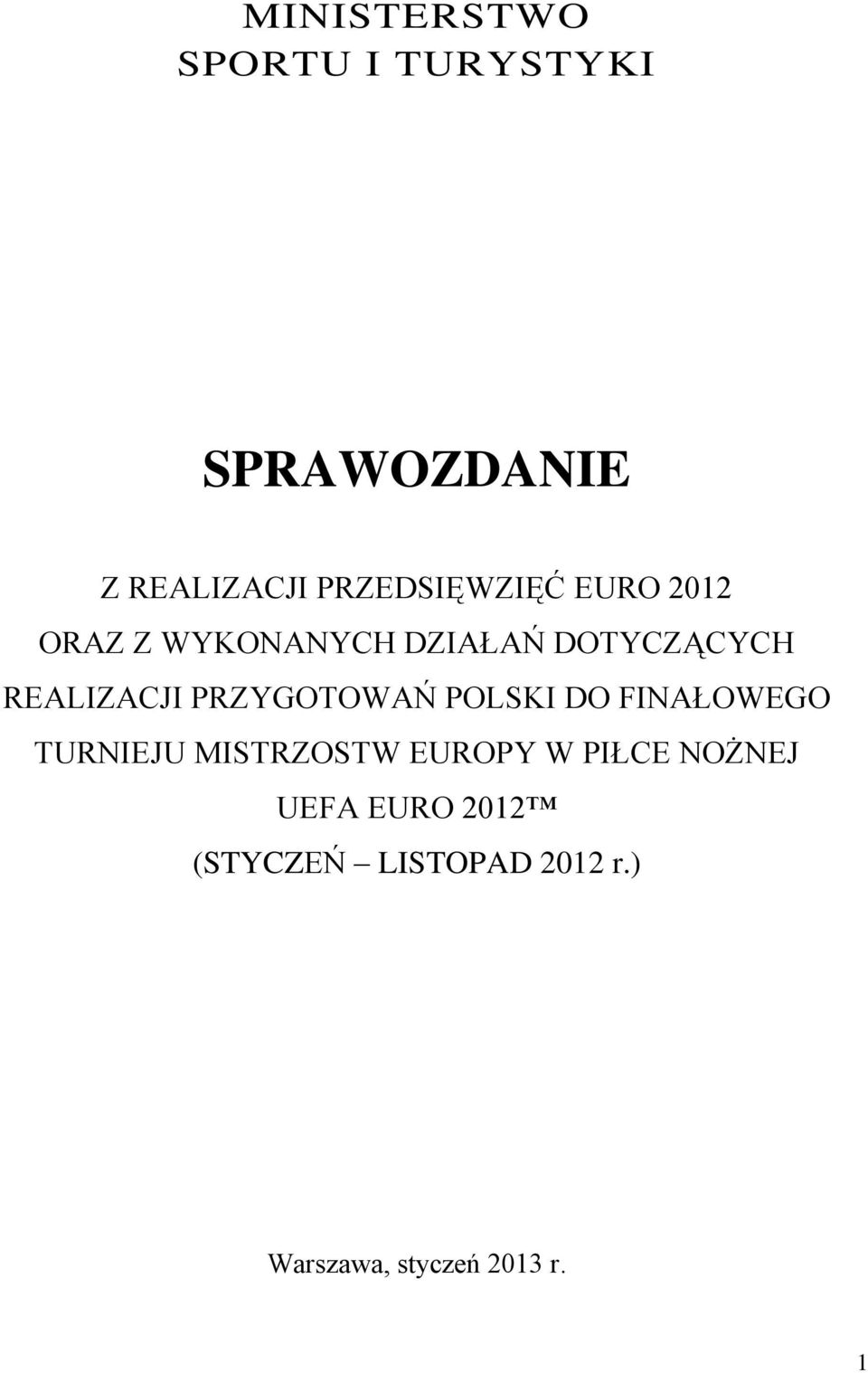 REALIZACJI PRZYGOTOWAŃ POLSKI DO FINAŁOWEGO TURNIEJU MISTRZOSTW
