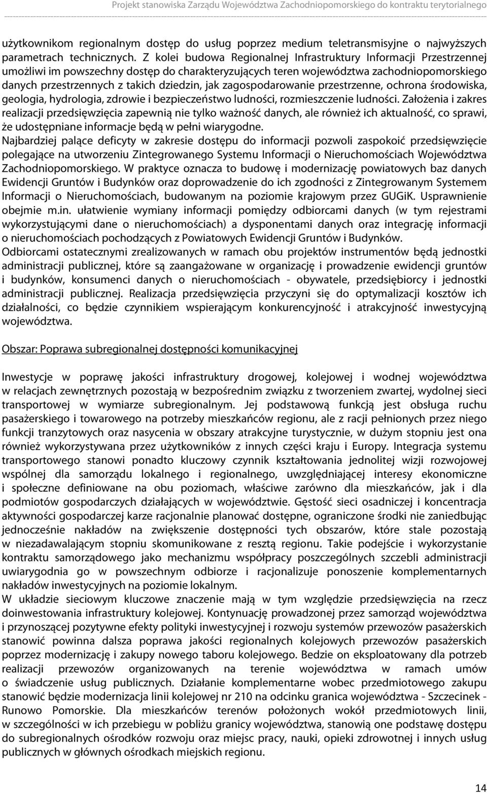 jak zagospodarowanie przestrzenne, ochrona środowiska, geologia, hydrologia, zdrowie i bezpieczeństwo ludności, rozmieszczenie ludności.
