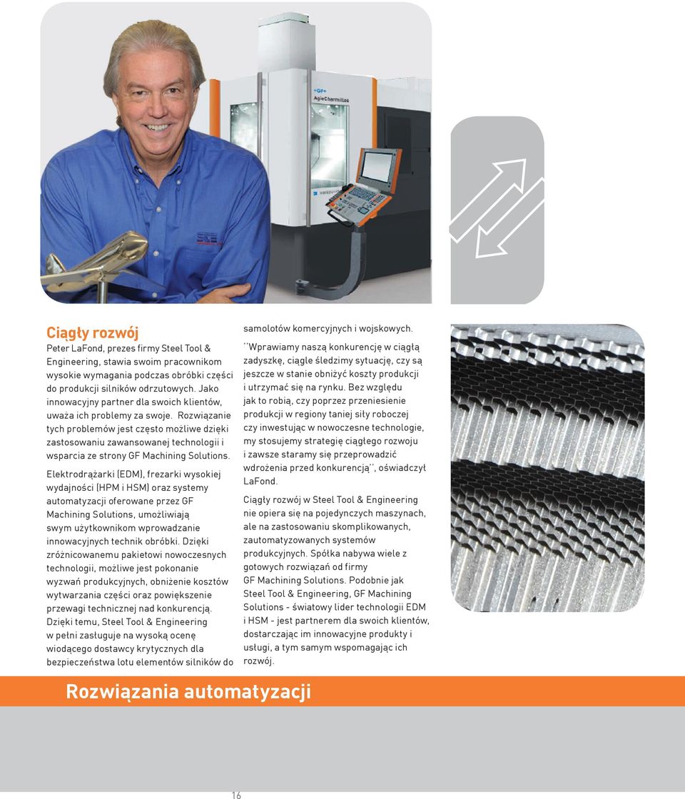 Rozwiązanie tych problemów jest często możliwe dzięki zastosowaniu zawansowanej technologii i wsparcia ze strony GF Machining Solutions.