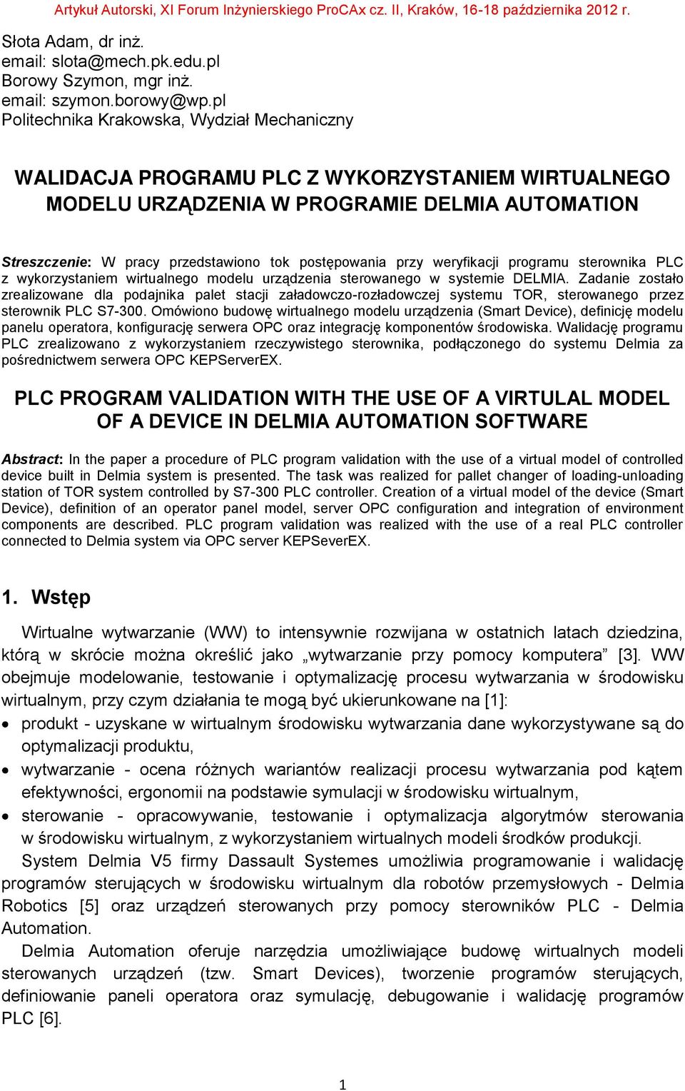 przy weryfikacji programu sterownika PLC z wykorzystaniem wirtualnego modelu urządzenia sterowanego w systemie DELMIA.