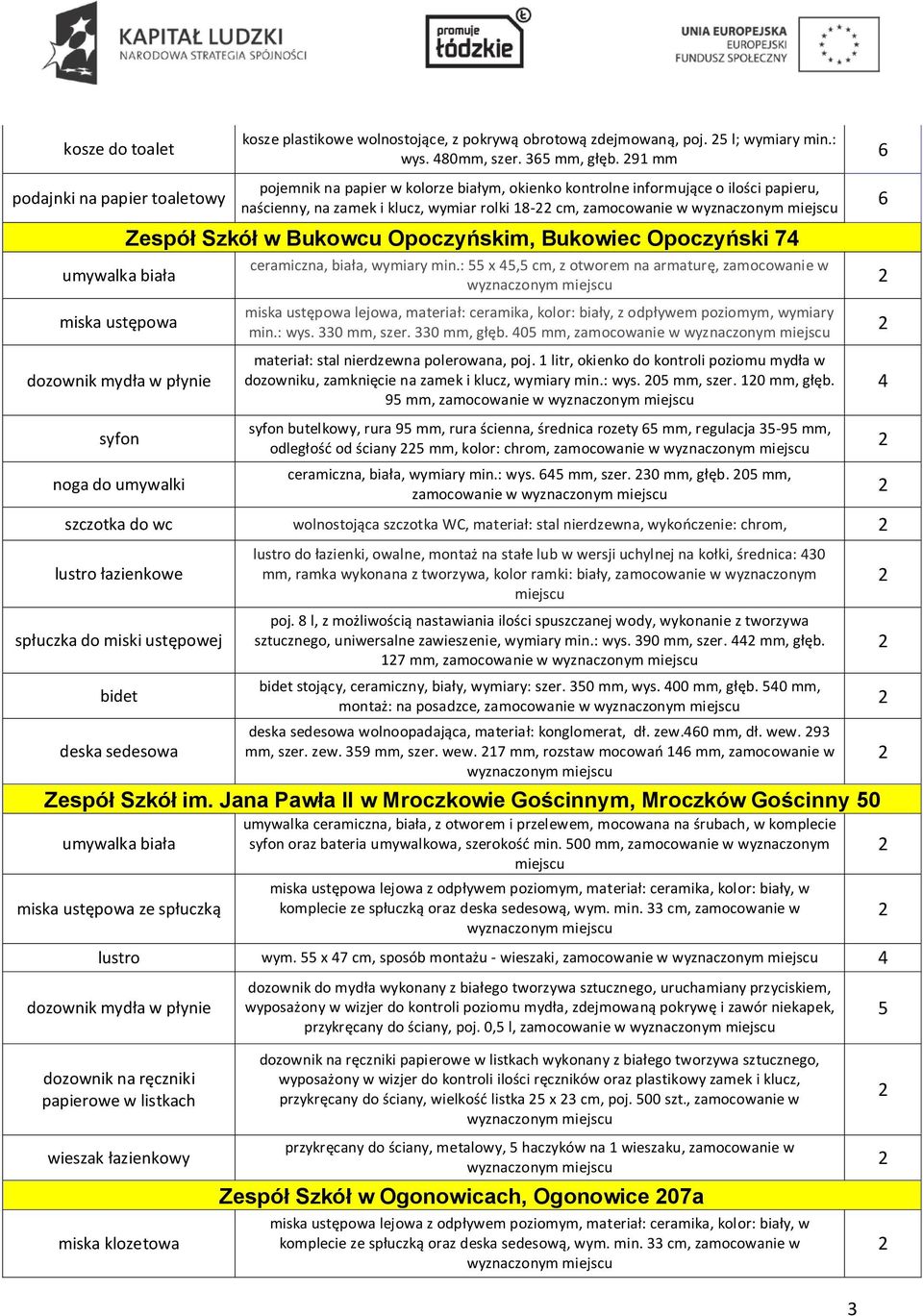 9 mm pojemnik na papier w kolorze białym, okienko kontrolne informujące o ilości papieru, naścienny, na zamek i klucz, wymiar rolki - cm, zamocowanie w Zespół Szkół w Bukowcu Opoczyńskim, Bukowiec