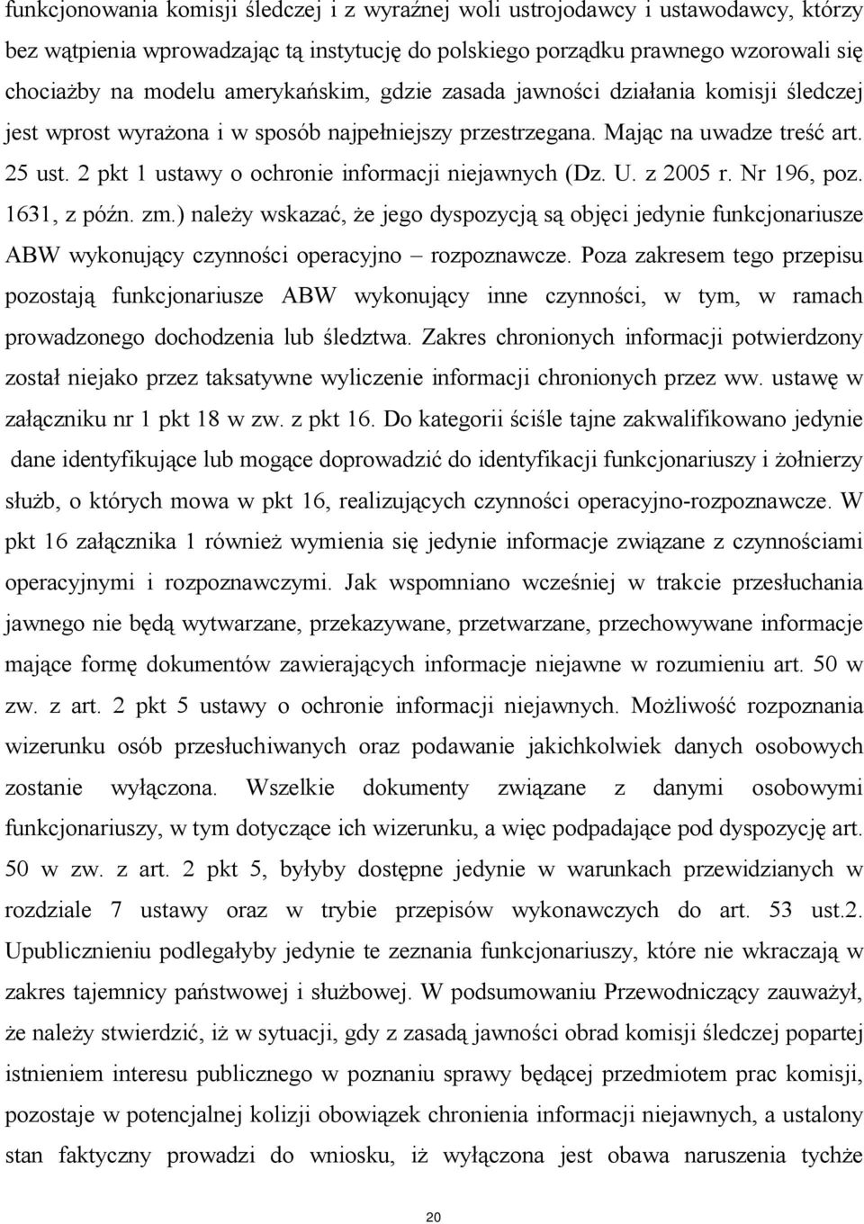 2 pkt 1 ustawy o ochronie informacji niejawnych (Dz. U. z 2005 r. Nr 196, poz. 1631, z późn. zm.