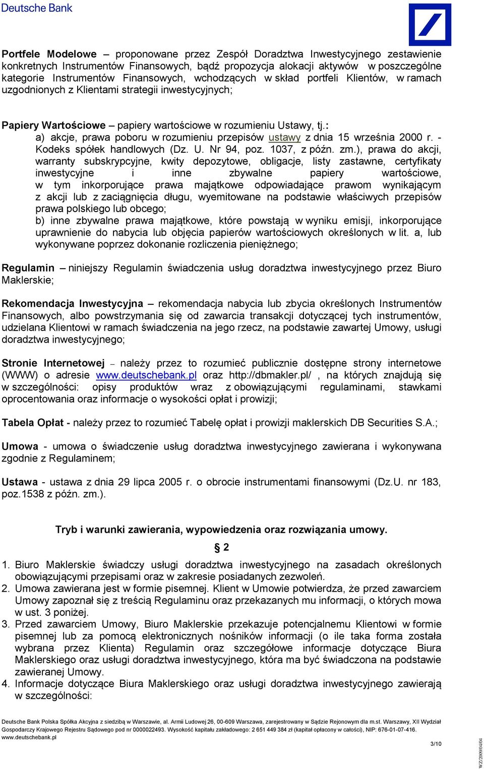 : a) akcje, prawa poboru w rozumieniu przepisów ustawy z dnia 15 września 2000 r. - Kodeks spółek handlowych (Dz. U. Nr 94, poz. 1037, z późn. zm.