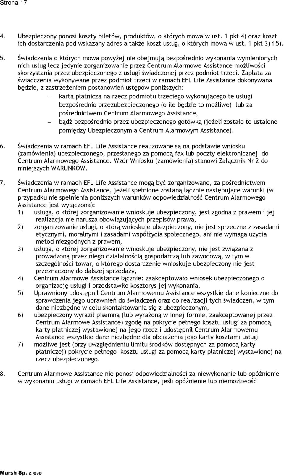 ubezpieczonego z usługi świadczonej przez podmiot trzeci.