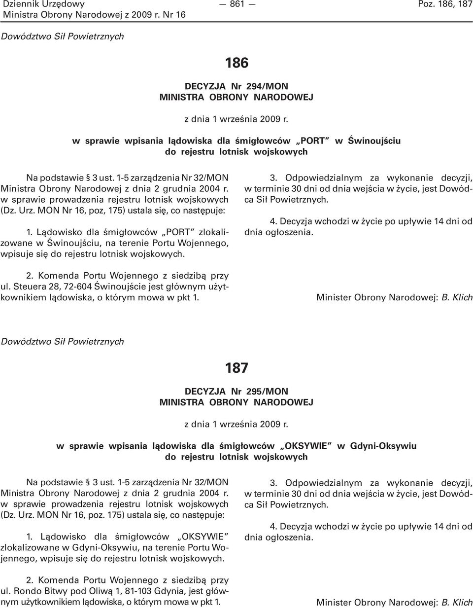 w sprawie prowadzenia rejestru lotnisk wojskowych (Dz. Urz. MON Nr 16, poz, 175) ustala się, co następuje: 1.