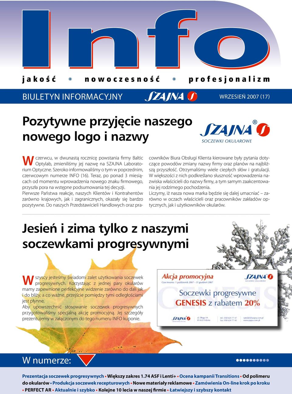 Teraz, po ponad 3 miesiącach od momentu wprowadzenia nowego znaku firmowego, przyszła pora na wstępne podsumowania tej decyzji.
