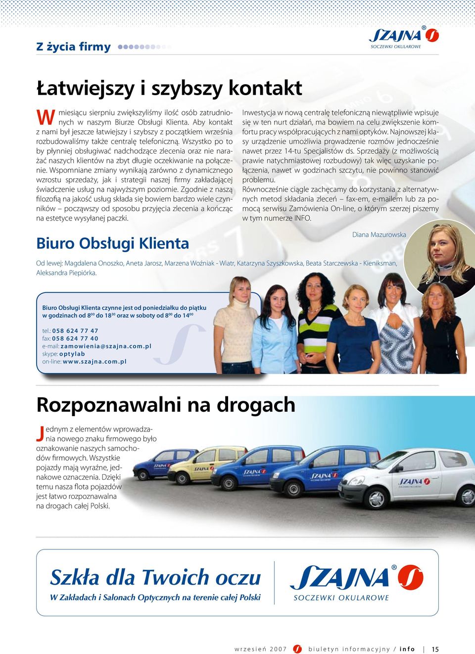 Wszystko po to by płynniej obsługiwać nadchodzące zlecenia oraz nie narażać naszych klientów na zbyt długie oczekiwanie na połączenie.