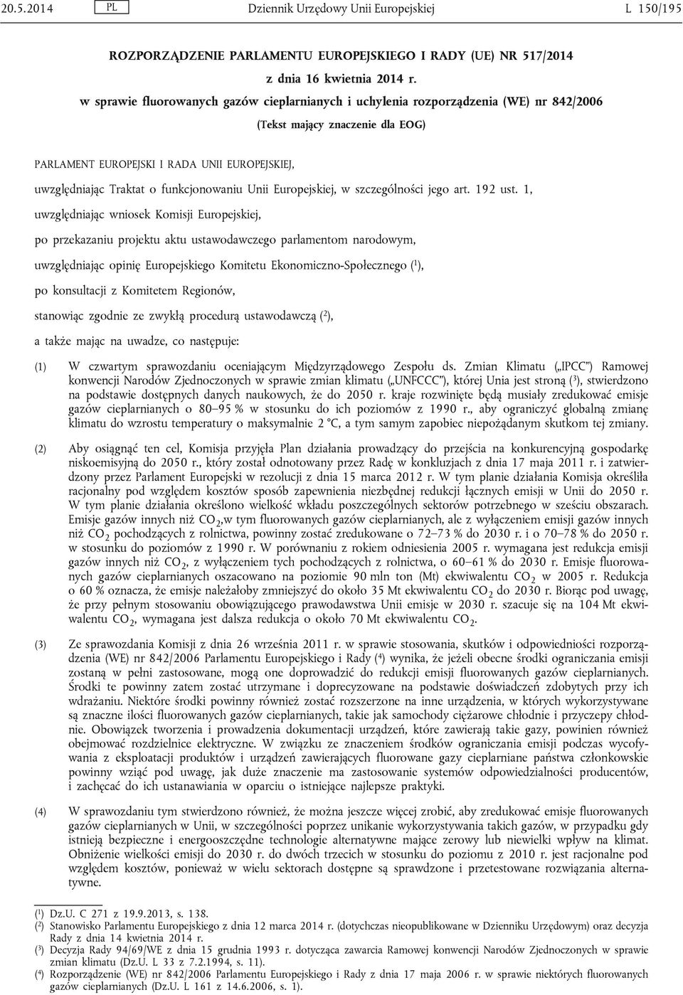 funkcjonowaniu Unii Europejskiej, w szczególności jego art. 192 ust.
