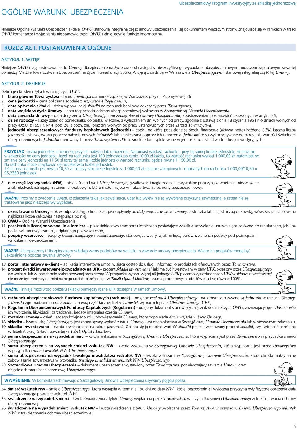 WSTĘP Niniejsze OWU mają zastosowanie do Umowy Ubezpieczenie na życie oraz od następstw nieszczęśliwego wypadku z ubezpieczeniowym funduszem kapitałowym zawartej pomiędzy MetLife Towarzystwem
