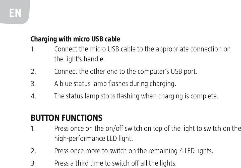 The status lamp stops flashing when charging is complete. Button functions 1.