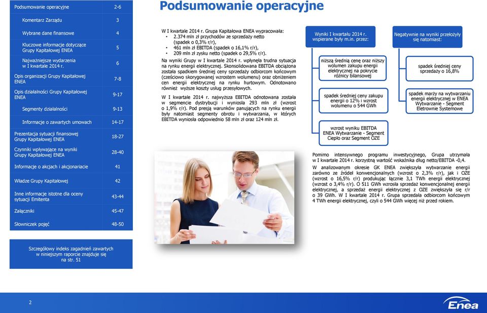 Kapitałowej ENEA 18-27 W I kwartale 2014 r. Grupa Kapitałowa ENEA wypracowała: 2.