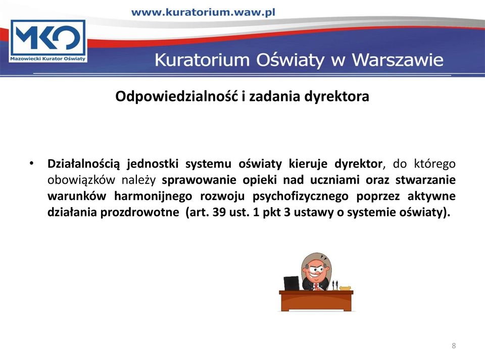 uczniami oraz stwarzanie warunków harmonijnego rozwoju psychofizycznego