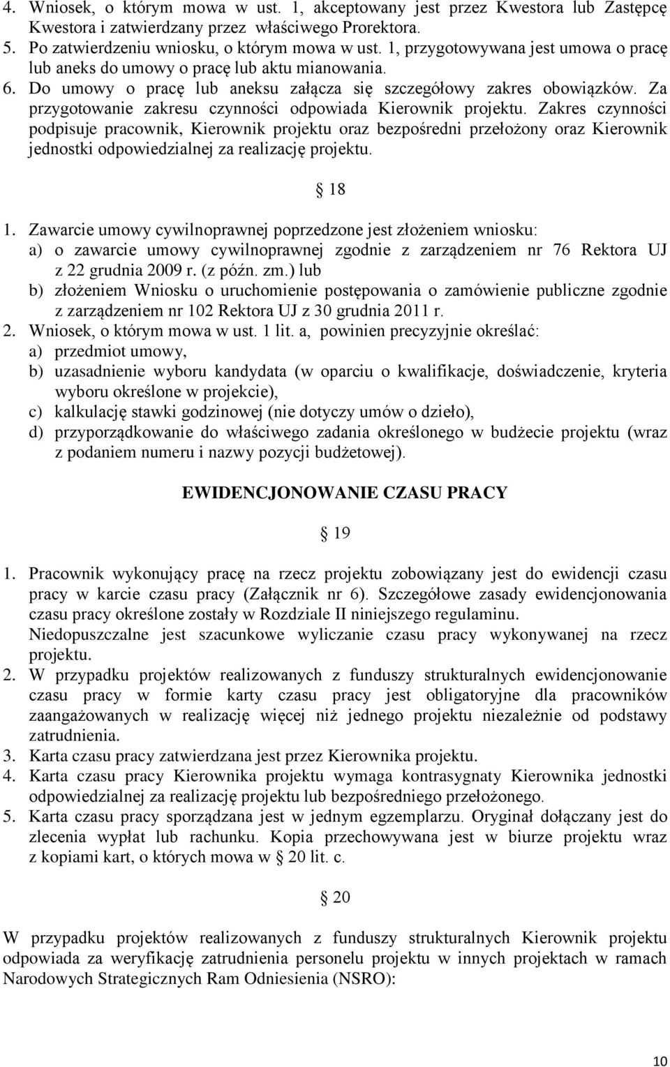 Za przygotowanie zakresu czynności odpowiada Kierownik projektu.