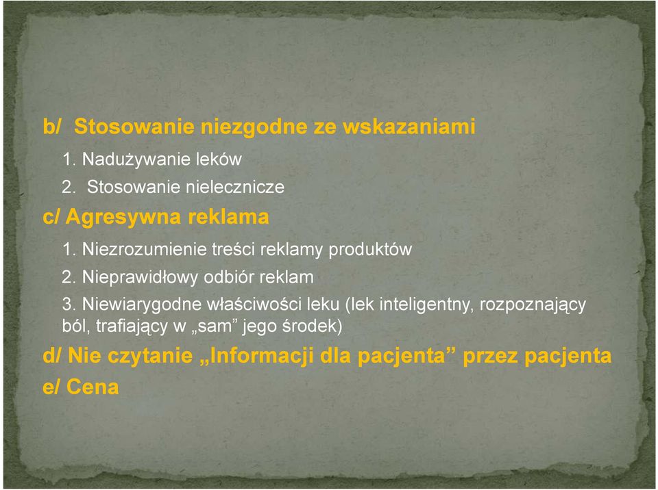 Niezrozumienie treści reklamy produktów 2. Nieprawidłowy odbiór reklam 3.