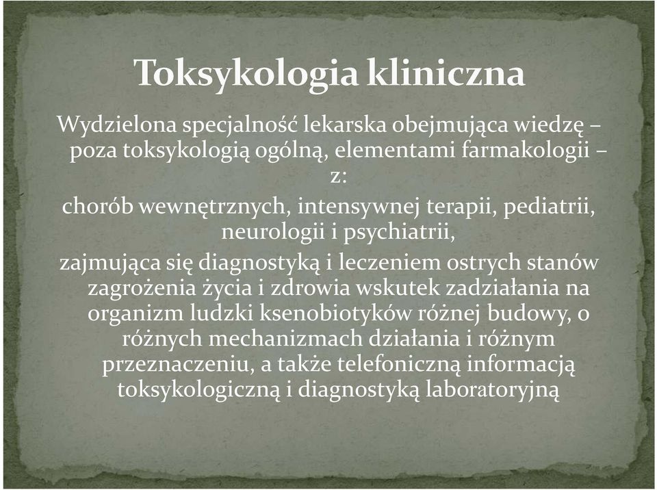 ostrych stanów zagrożenia życia i zdrowia wskutek zadziałania na organizm ludzki ksenobiotyków różnej budowy, o