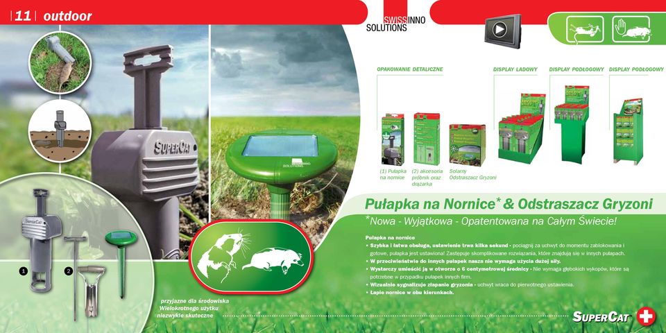 Zastępuje skomplikowane rozwiązania, które znajdują się w innych pułapach. W przeciwieństwie do innych pułapek nasza nie wymaga użycia dużej siły.