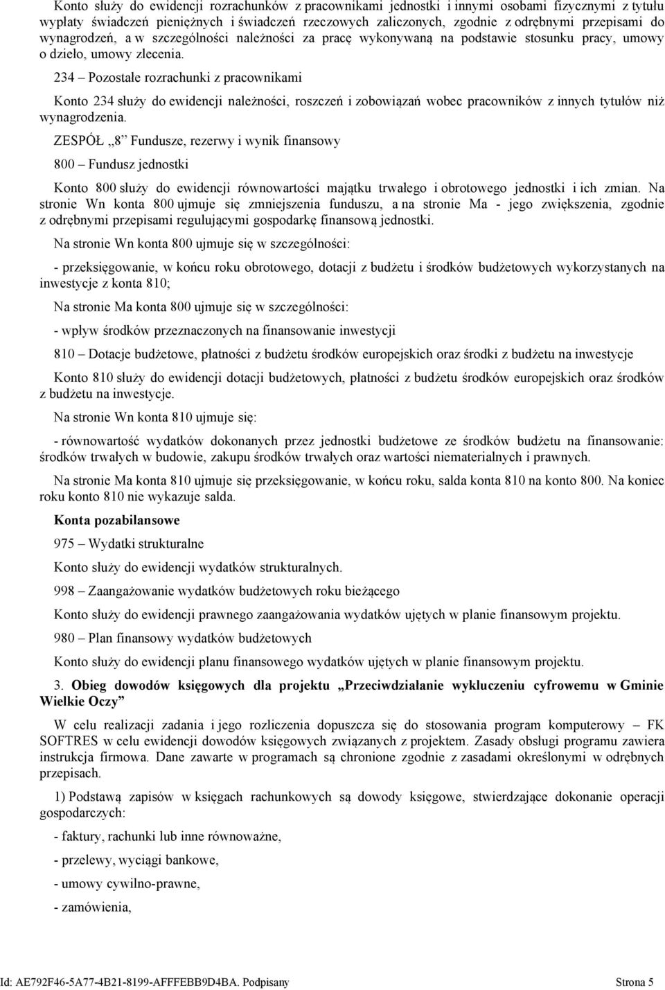 234 Pozostałe rozrachunki z pracownikami Konto 234 służy do ewidencji należności, roszczeń i zobowiązań wobec pracowników z innych tytułów niż wynagrodzenia.