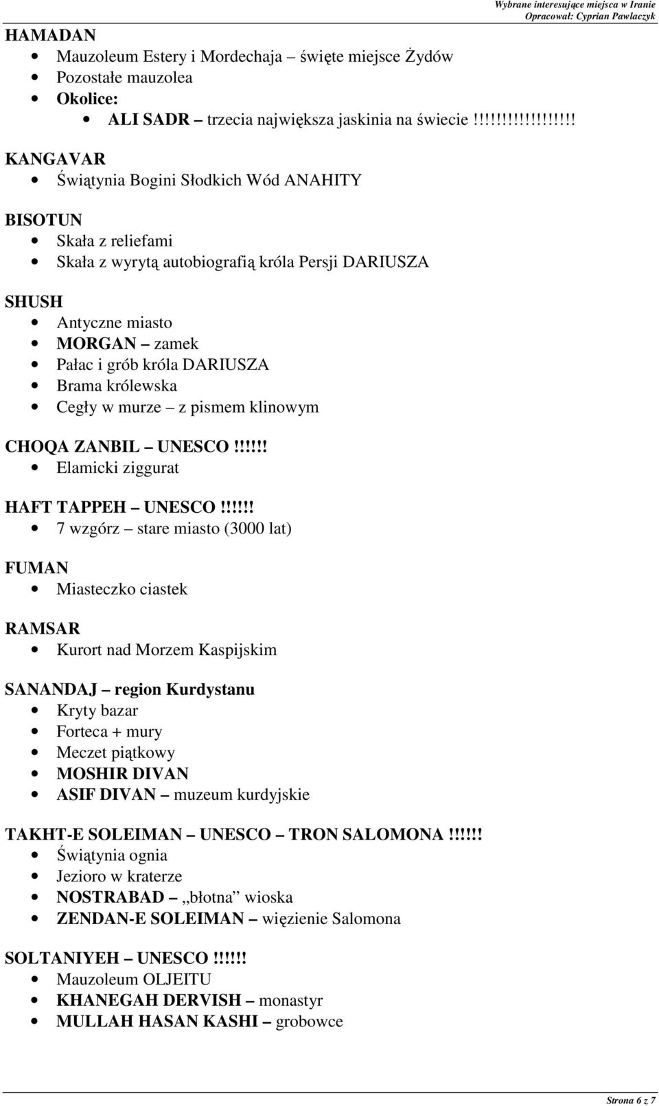 DARIUSZA Brama królewska Cegły w murze z pismem klinowym CHOQA ZANBIL UNESCO!!!!!! Elamicki ziggurat HAFT TAPPEH UNESCO!