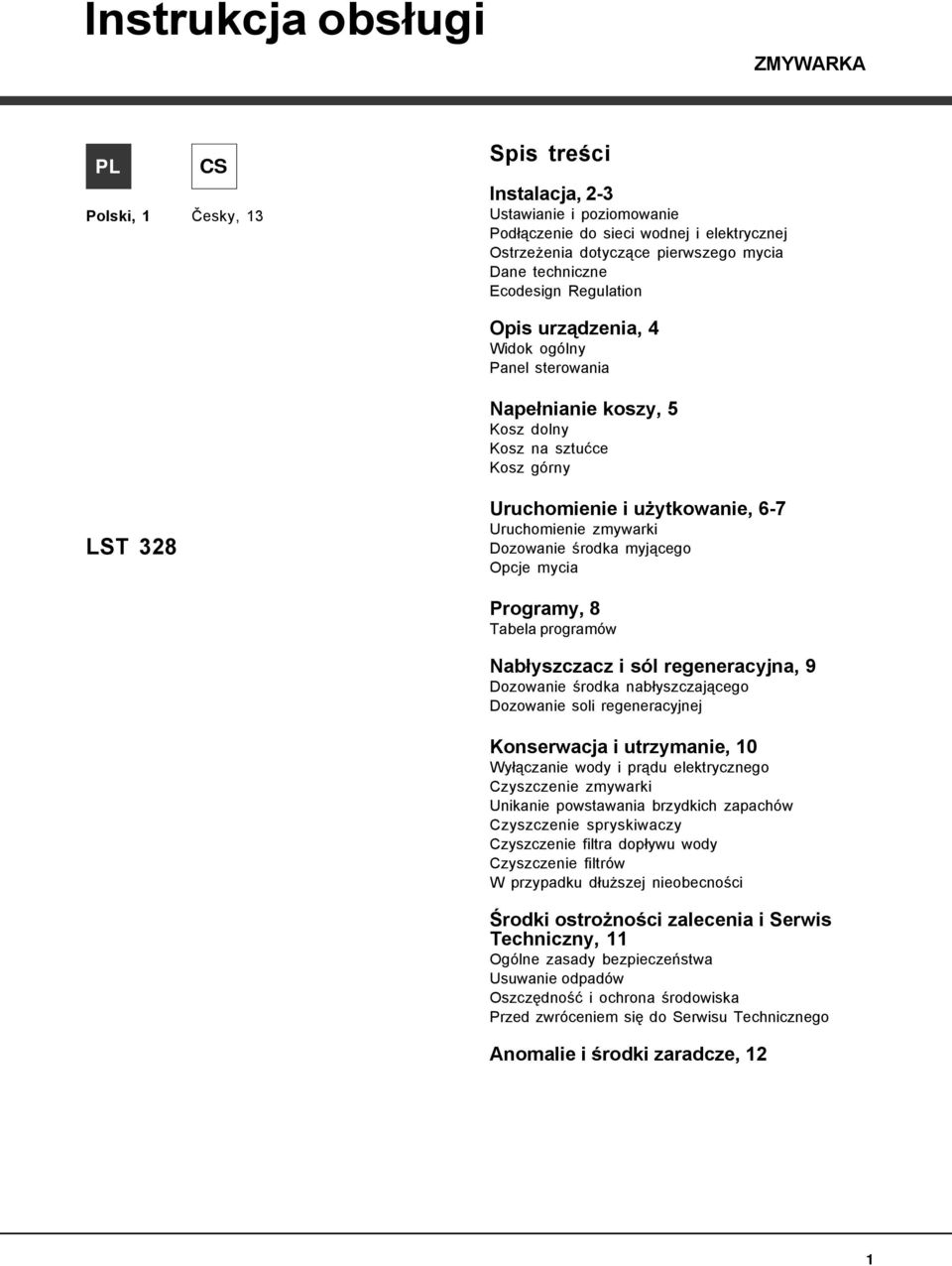 Dozowanie środka myjącego Opcje mycia Programy, 8 Tabela programów Nabłyszczacz i sól regeneracyjna, 9 Dozowanie środka nabłyszczającego Dozowanie soli regeneracyjnej Konserwacja i utrzymanie, 10