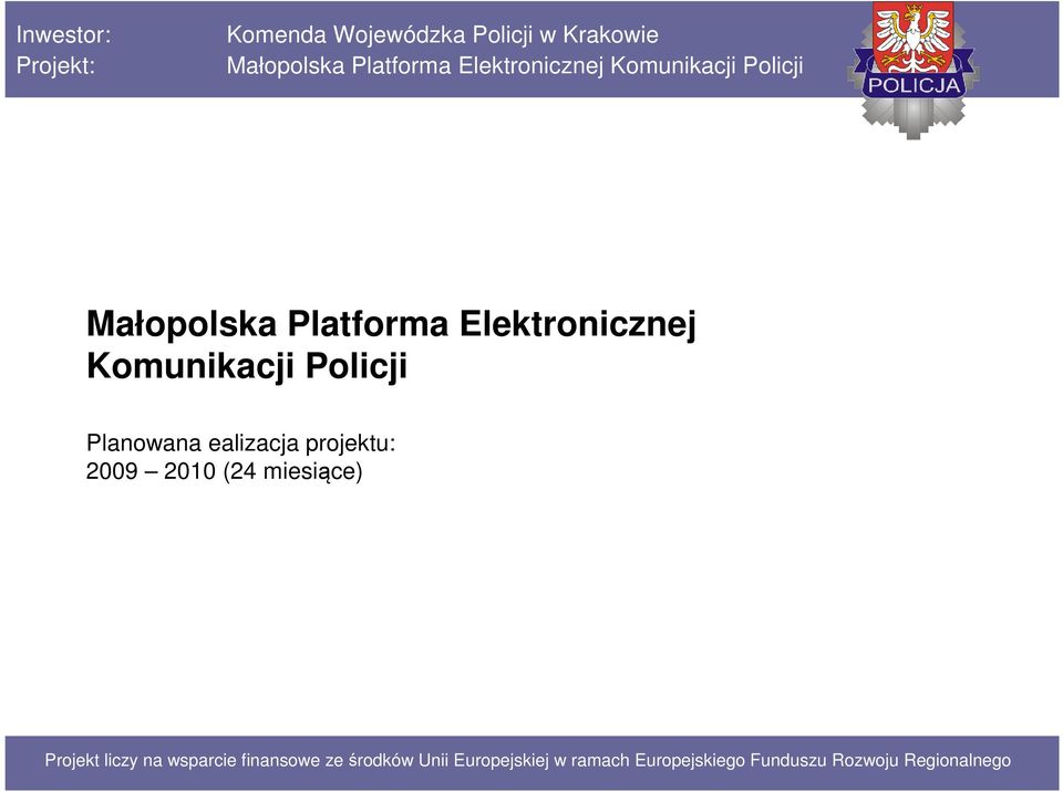 Policji Planowana ealizacja