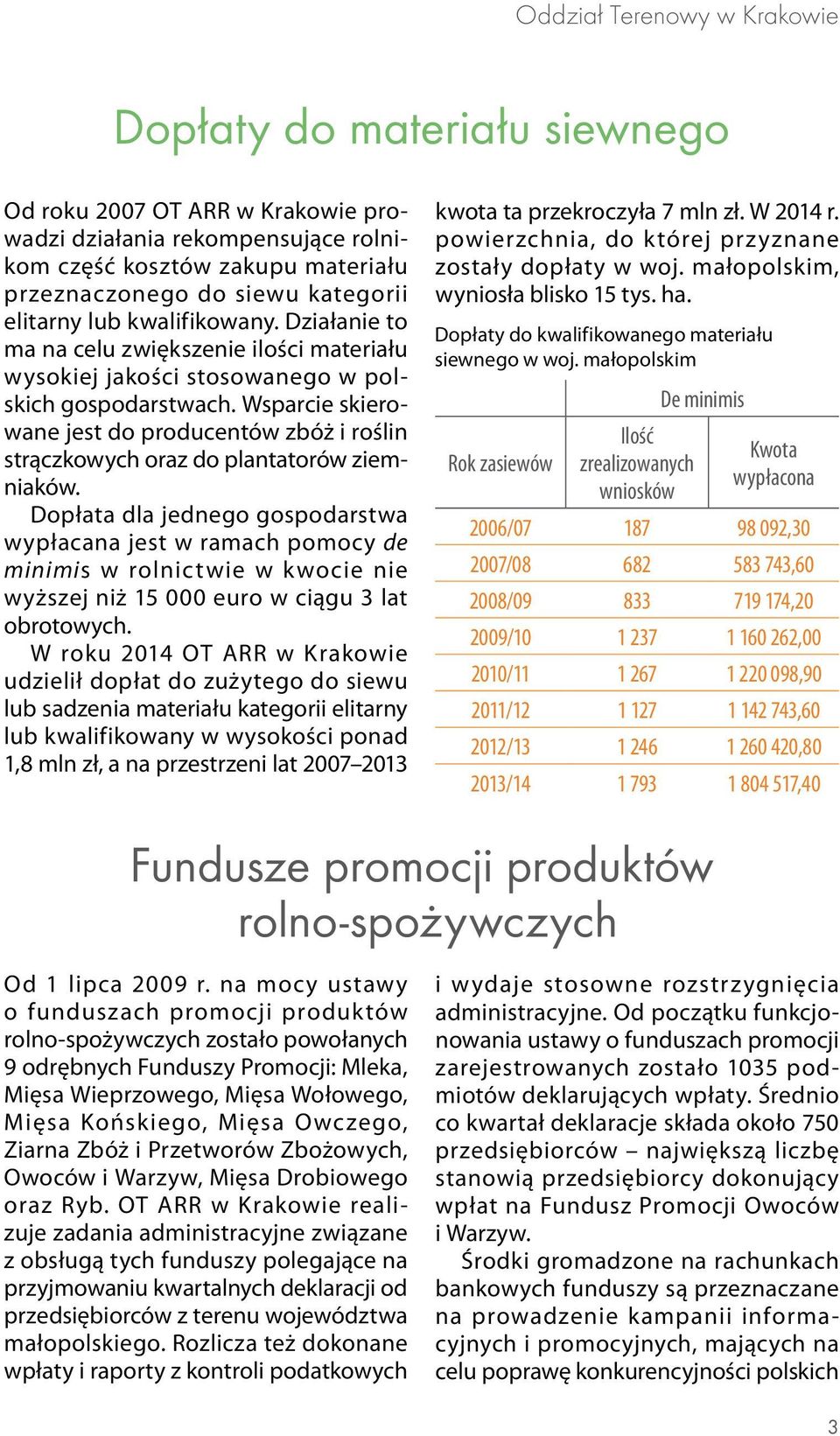 Wsparcie skierowane jest do producentów zbóż i roślin strączkowych oraz do plantatorów ziemniaków.