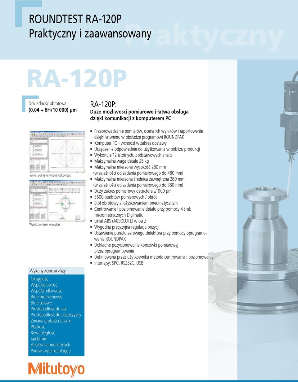 wycinka okręgu RA-120P: Duże możliwości pomiarowe i łatwa obsługa dzięki komunikacji z komputerem PC Przeprowadzanie pomiarów, ocena ich wyników i raportowanie dzięki łatwemu w obsłudze programowi