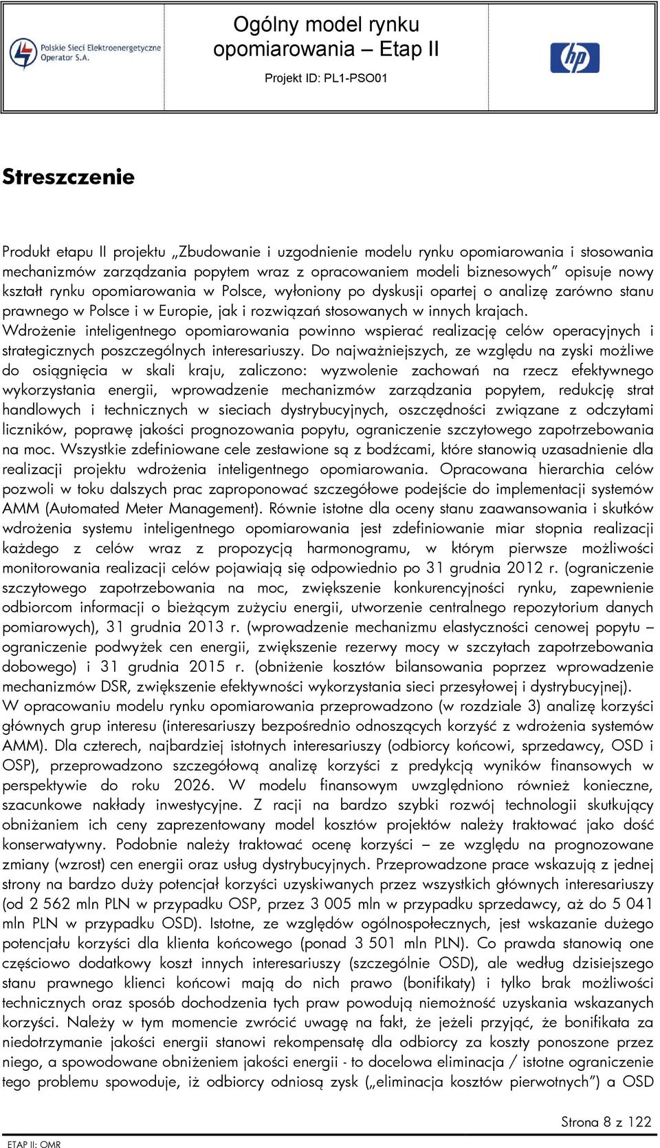 Wdrożenie inteligentnego opomiarowania powinno wspierać realizację celów operacyjnych i strategicznych poszczególnych interesariuszy.