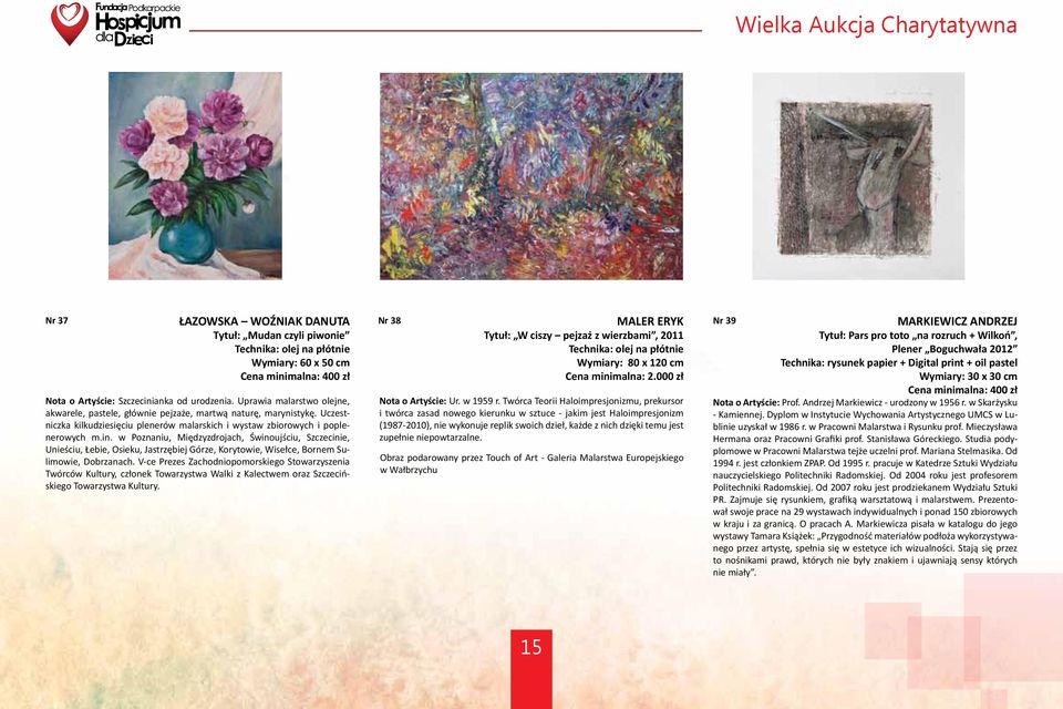 Uczestniczka kilkudziesięciu plenerów malarskich i wystaw zbiorowych i poplenerowych m.in.