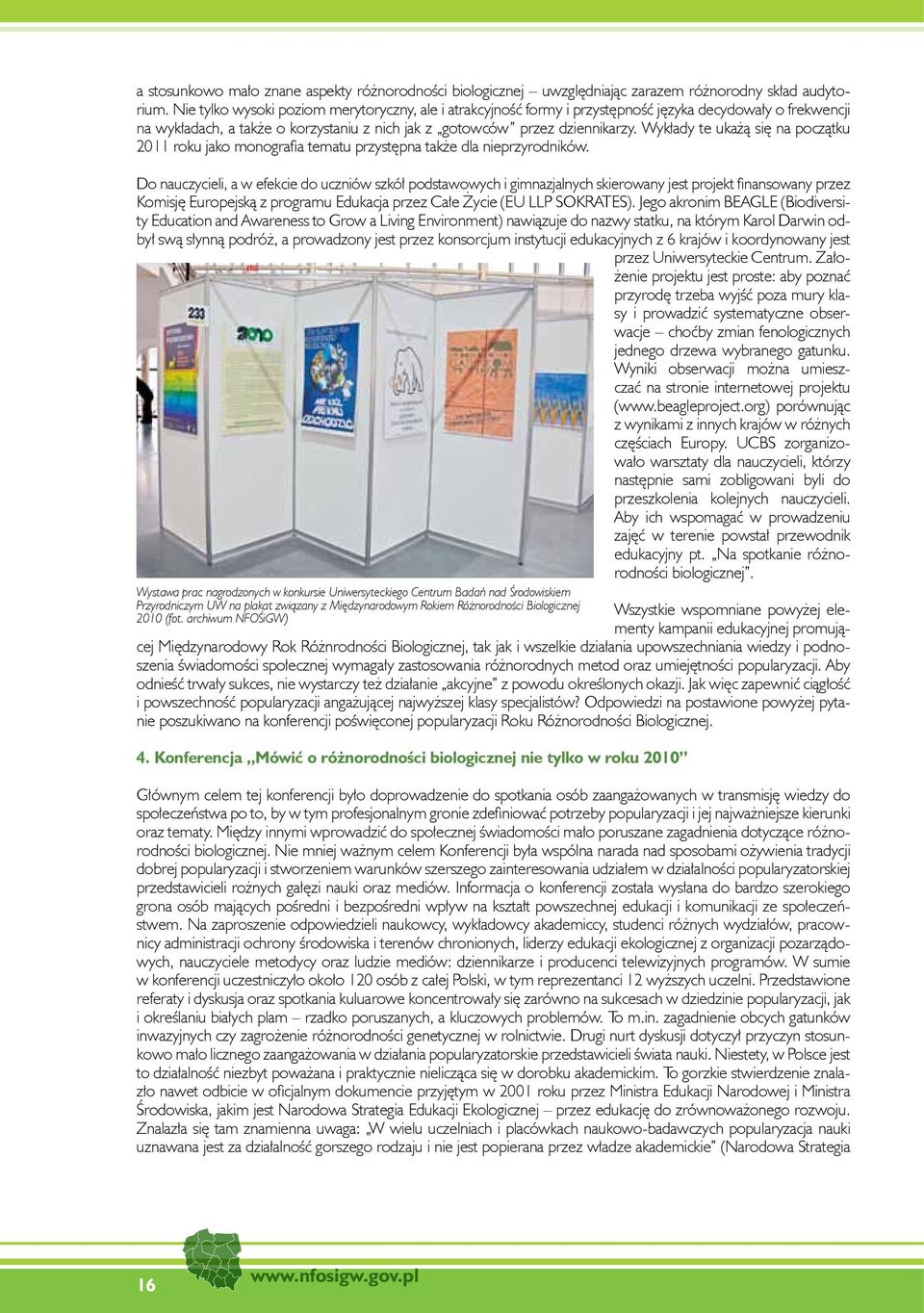 Wykłady te ukażą się na początku 2011 roku jako monografia tematu przystępna także dla nieprzyrodników.