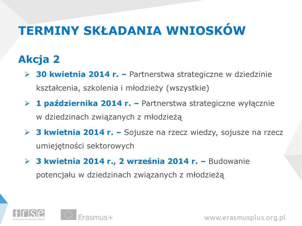 r. Partnerstwa strategiczne wyłącznie w dziedzinach związanych z młodzieżą 3 kwietnia 2014 r.