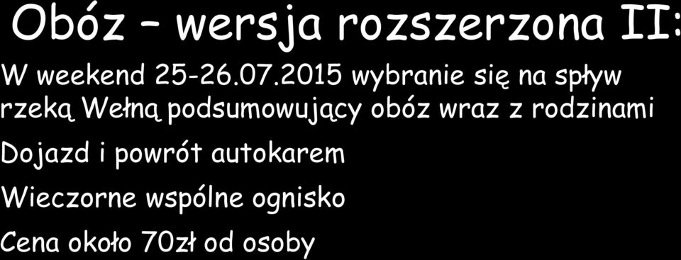 podsumowujący obóz wraz z rodzinami Dojazd i