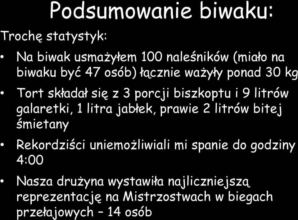 litra jabłek, prawie 2 litrów bitej śmietany Rekordziści uniemożliwiali mi spanie do godziny 4:00