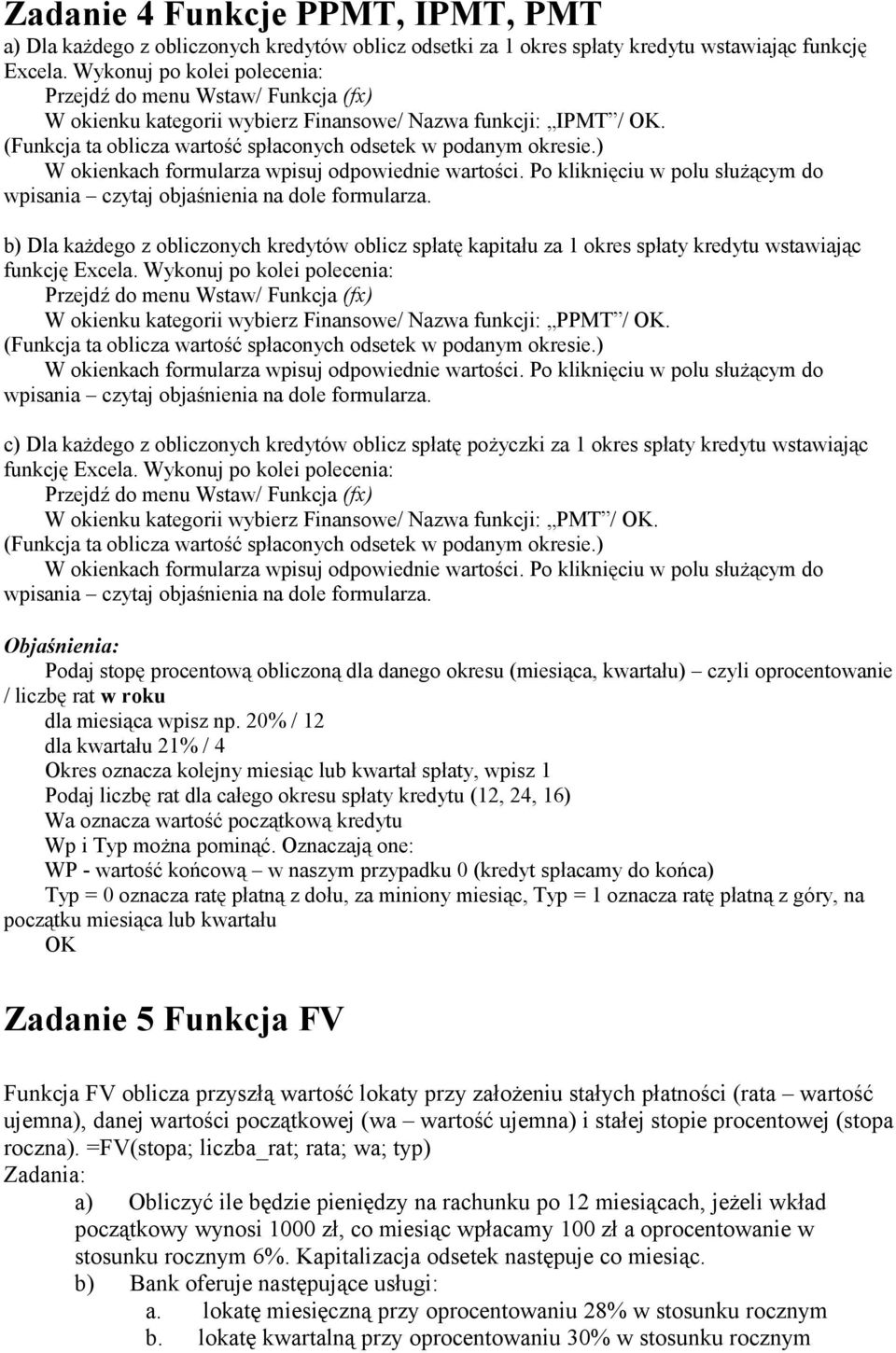 ) W okienkach formularza wpisuj odpowiednie wartości. Po kliknięciu w polu służącym do wpisania czytaj objaśnienia na dole formularza.