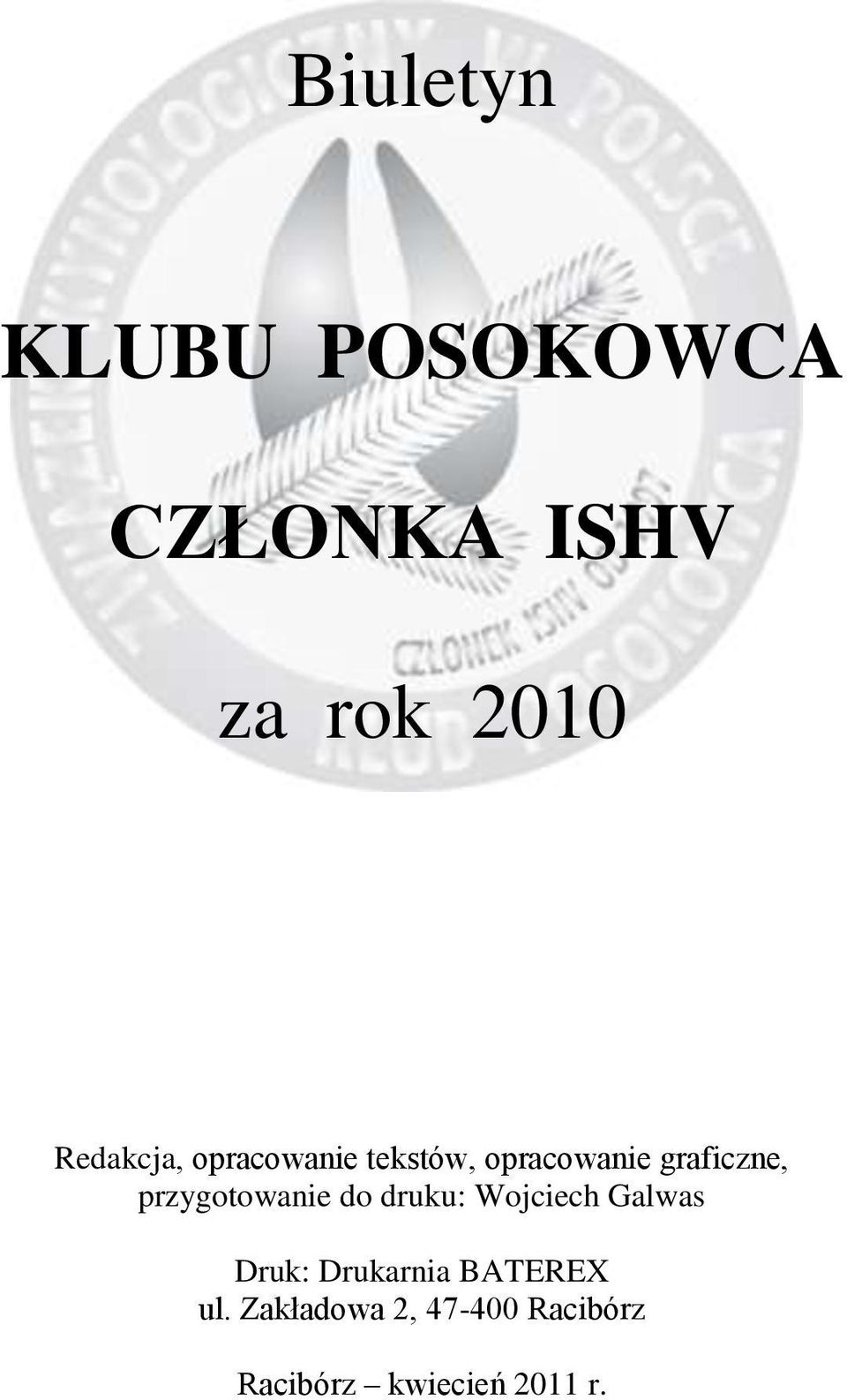 przygotowanie do druku: Wojciech Galwas Druk: Drukarnia