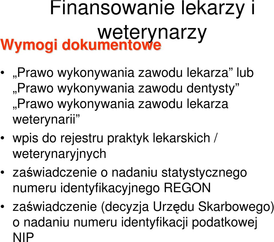 lekarskich / weterynaryjnych zaświadczenie o nadaniu statystycznego numeru identyfikacyjnego REGON