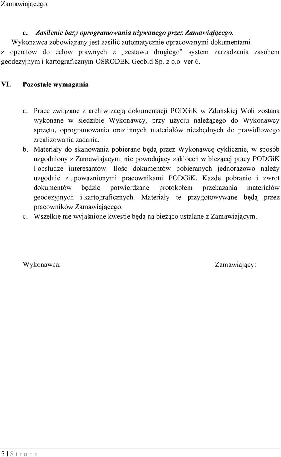 z o.o. ver 6. VI. Pozostałe wymagania a.