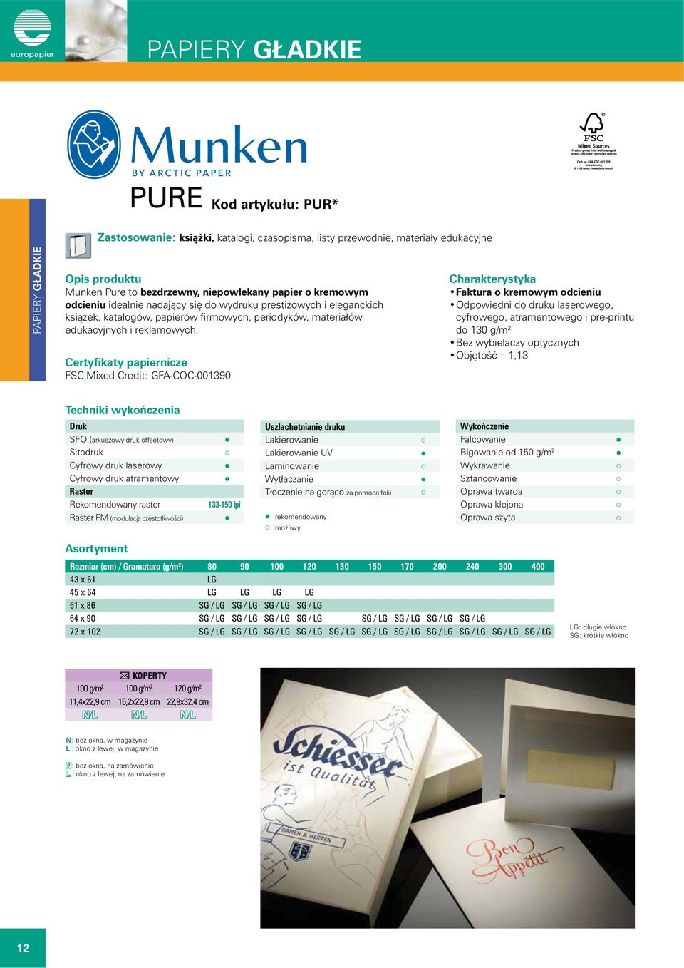 Certyfikaty papiernicze FSC Mixed Credit: GFA-COC-001390 Faktura o kremowym odcieniu Odpowiedni do druku laserowego, cyfrowego, atramentowego i pre-printu do 130 g/m 2 Bez wybielaczy optycznych