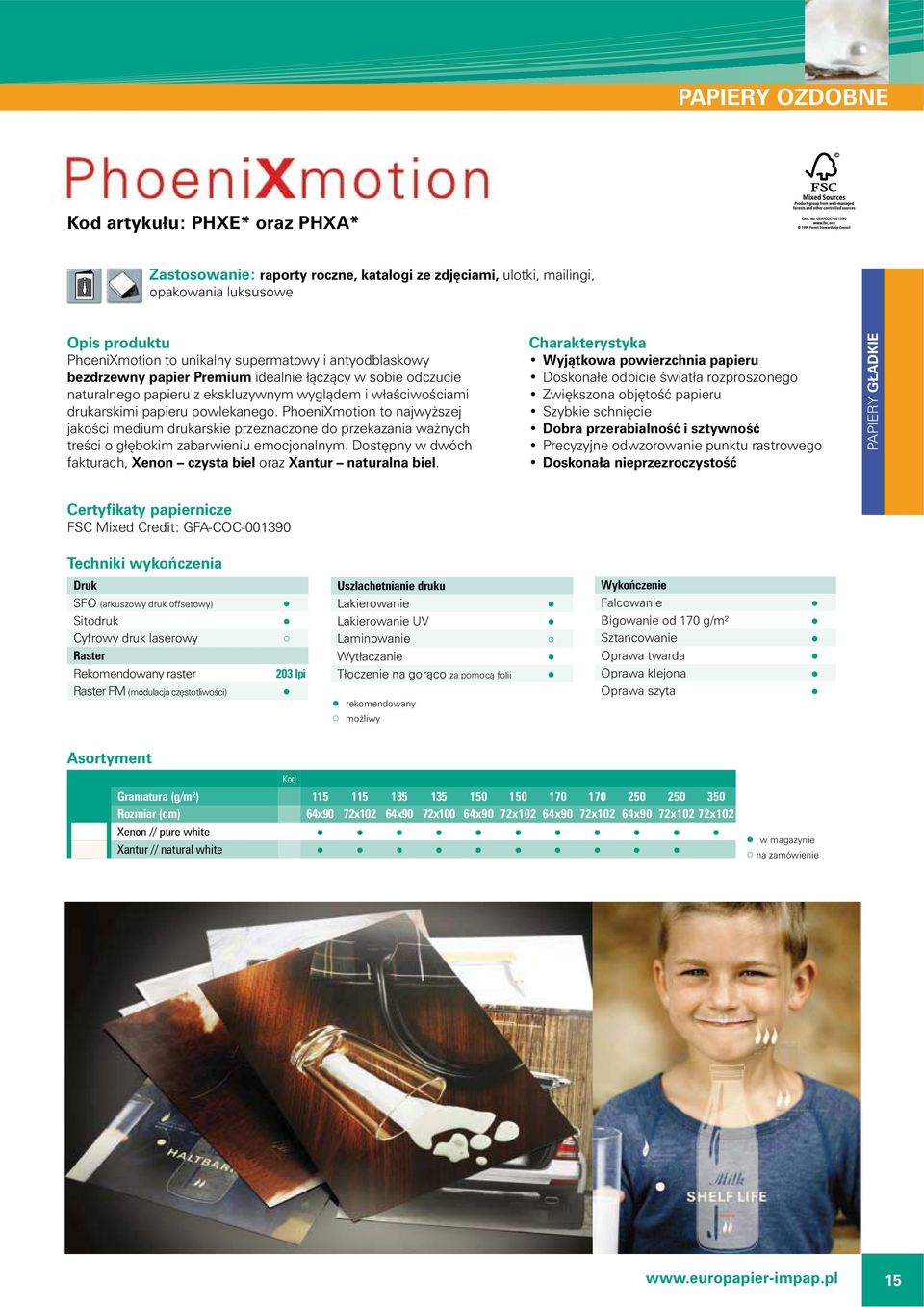 PhoeniXmotion to najwyższej jakości medium drukarskie przeznaczone do przekazania ważnych treści o głębokim zabarwieniu emocjonalnym.
