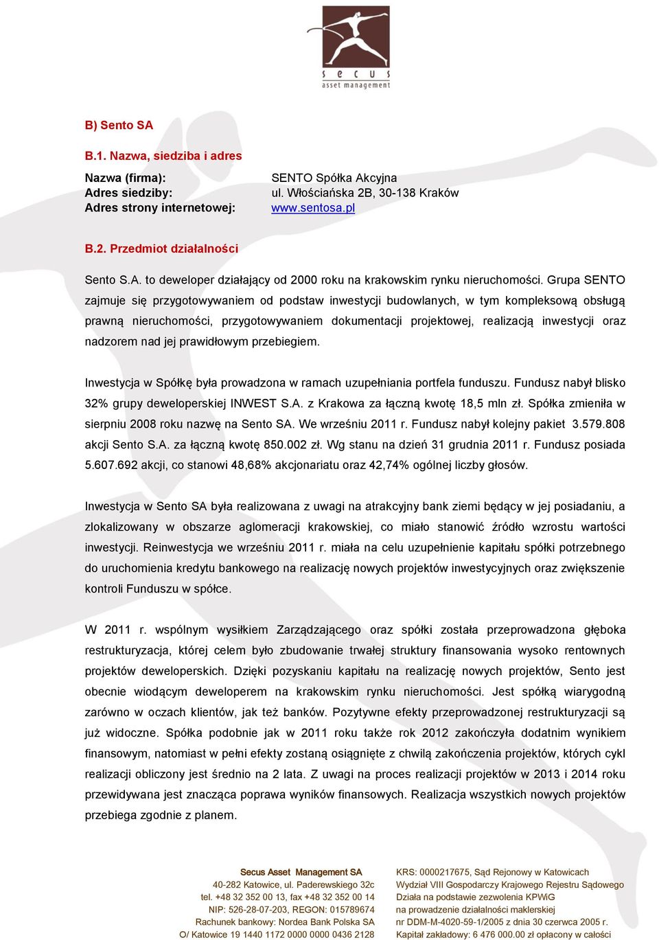 Grupa SENTO zajmuje się przygotowywaniem od podstaw inwestycji budowlanych, w tym kompleksową obsługą prawną nieruchomości, przygotowywaniem dokumentacji projektowej, realizacją inwestycji oraz