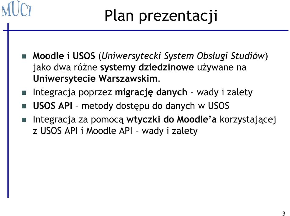 Integracja poprzez migrację danych wady i zalety USOS API metody dostępu do