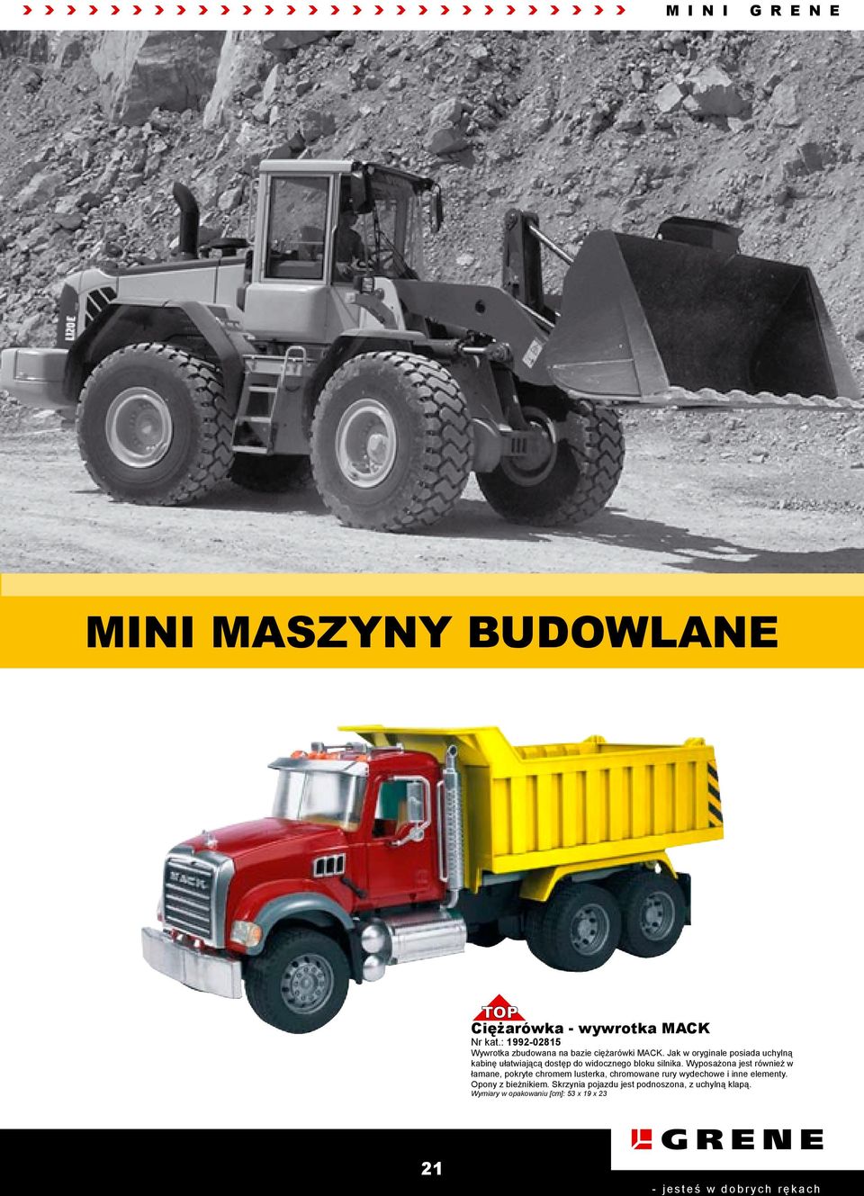 Jak w oryginale posiada uchylną kabinę ułatwiającą dostęp do widocznego bloku silnika.
