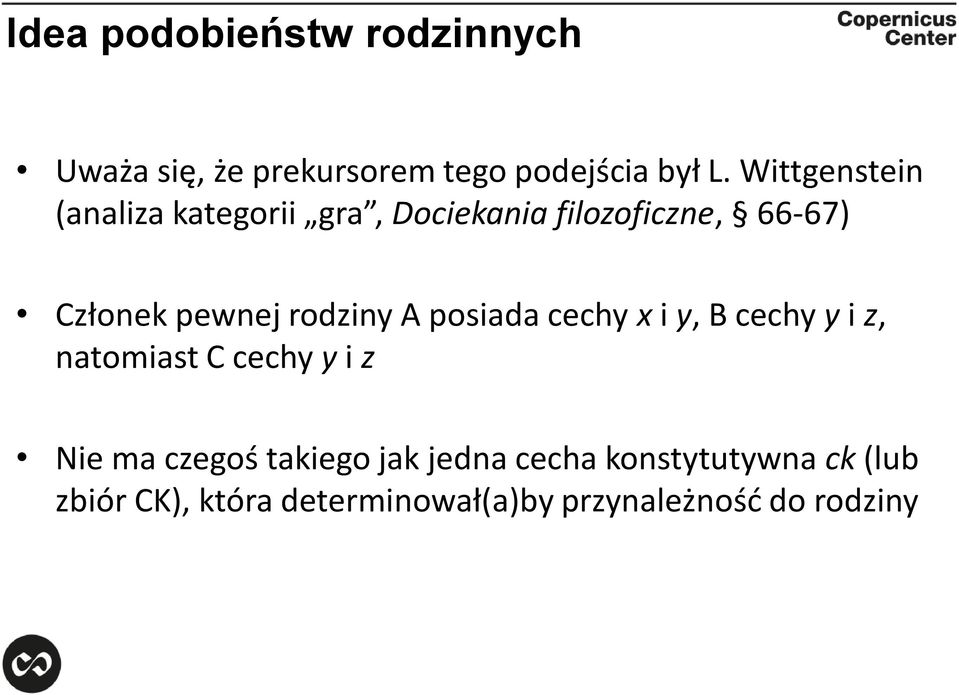 rodziny A posiada cechy x i y, B cechy y i z, natomiast C cechy y i z Nie ma czegoś