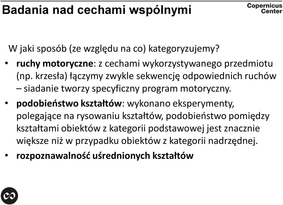 krzesła) łączymy zwykle sekwencję odpowiednich ruchów siadanie tworzy specyficzny program motoryczny.