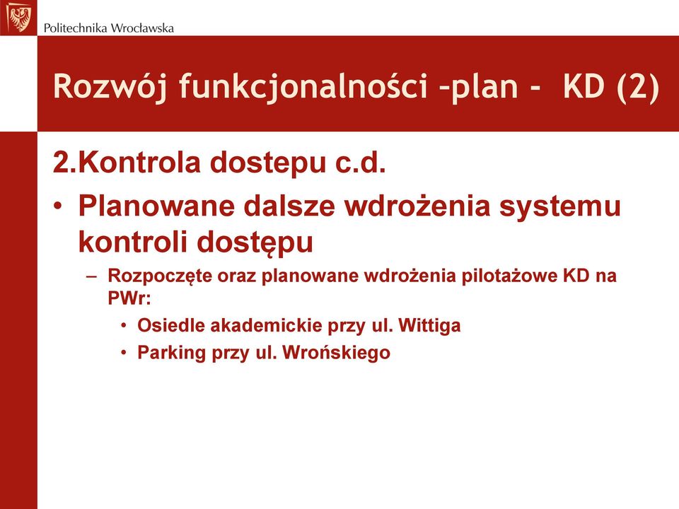 Rozpoczęte oraz planowane wdrożenia pilotażowe KD na PWr: