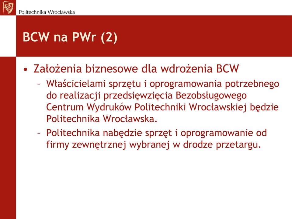 Wydruków Politechniki Wrocławskiej będzie Politechnika Wrocławska.