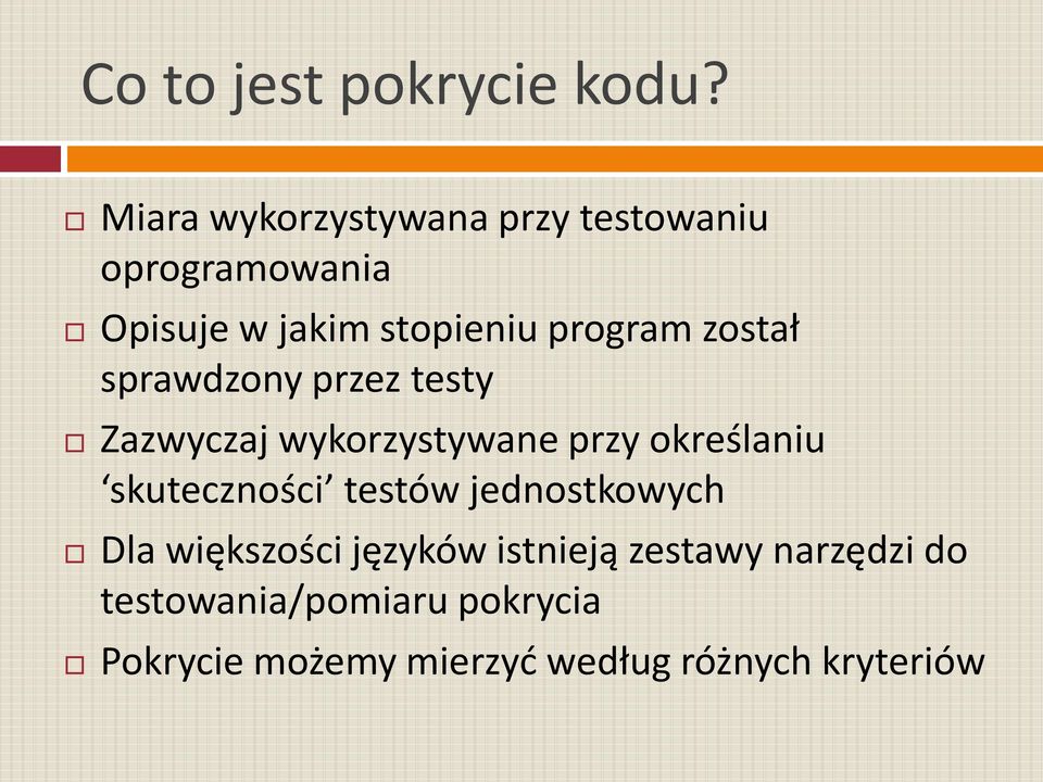 został sprawdzony przez testy Zazwyczaj wykorzystywane przy określaniu skuteczności