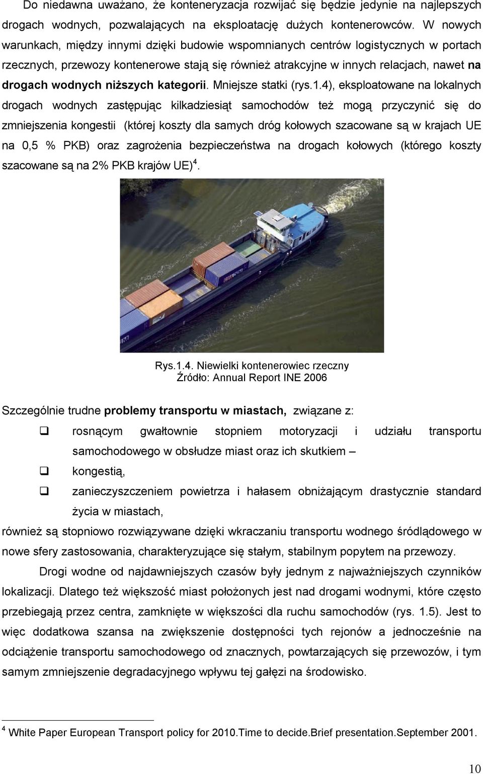 niższych kategorii. Mniejsze statki (rys.1.
