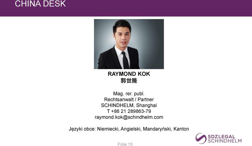 21 289863-79 raymond.kok@schindhelm.