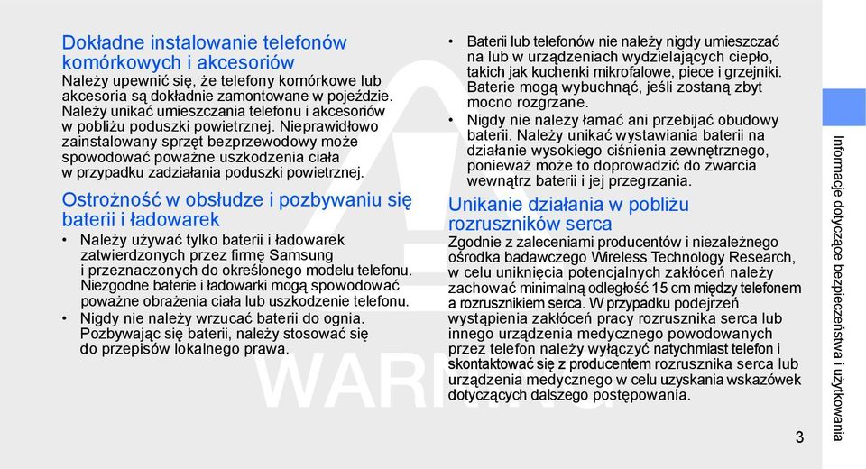 Nieprawidłowo zainstalowany sprzęt bezprzewodowy może spowodować poważne uszkodzenia ciała w przypadku zadziałania poduszki powietrznej.