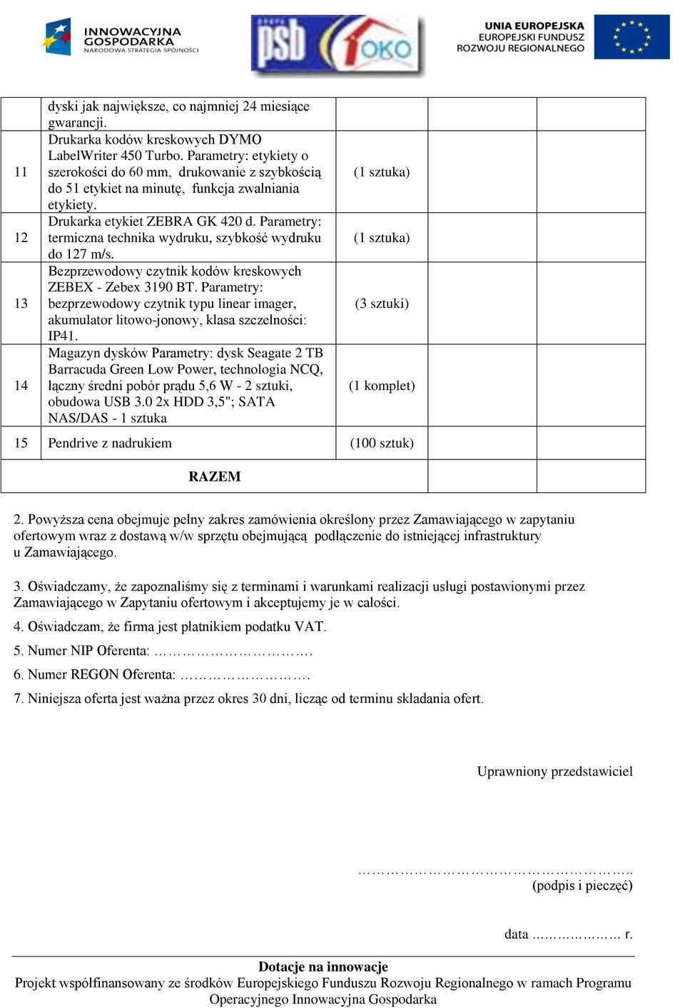 Parametry: termiczna technika wydruku, szybkość wydruku do 127 m/s. Bezprzewodowy czytnik kodów kreskowych ZEBEX - Zebex 3190 BT.